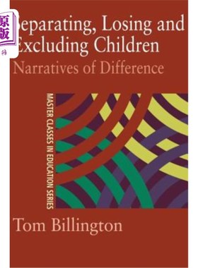 海外直订Separating, Losing and Excluding Children: Narratives of Difference 分离、失去和排斥儿童：差异叙事