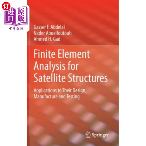 海外直订Finite Element Analysis for Satellite Structures: Applications to Their Design,  卫星结构有限元分析在设计、