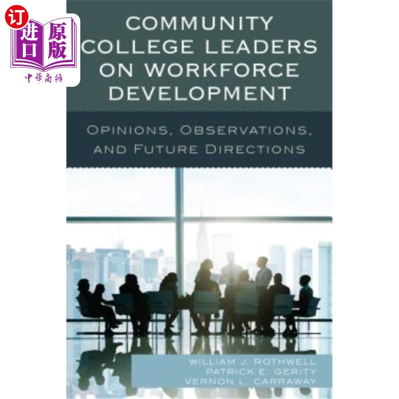 海外直订Community College Leaders on Workforce Development: Opinions, Observations, and  社区学院领导对劳动力发展的看法