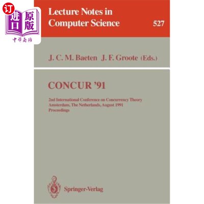 海外直订Concur '91: 2nd International Conference on Concurrency Theory, Amsterdam, the N Concur’91：第二届并发