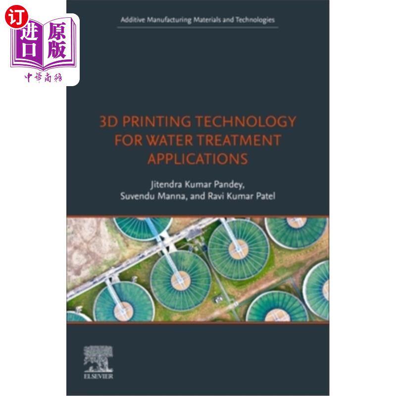 海外直订3D Printing Technology for Water Treatment Applications 3D打印技术在水处理中的应用