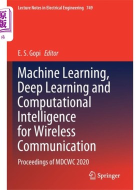 海外直订Machine Learning, Deep Learning and Computationa... 机器学习，深度学习和无线通信的计算智能