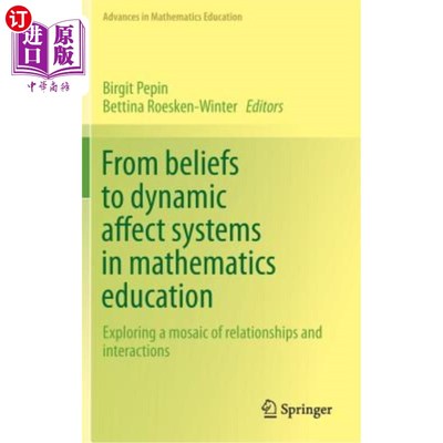 海外直订From Beliefs to Dynamic Affect Systems in Mathematics Education: Exploring a Mos 从信念到数学教育中的动态情