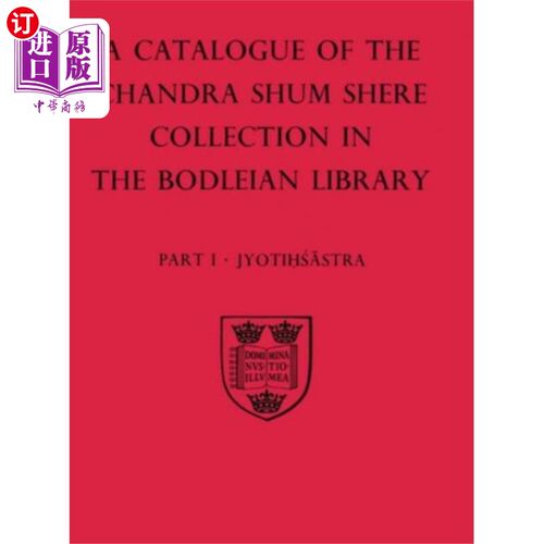 海外直订Descriptive Catalogue of the Sanskrit and other ... 牛津大学图书馆钱德拉·沈雪尔收藏的梵文和其他印度手稿描述