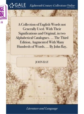 海外直订A Collection of English Words not Generally Used. With Their Significations and  不常用的英语单词集。与他们