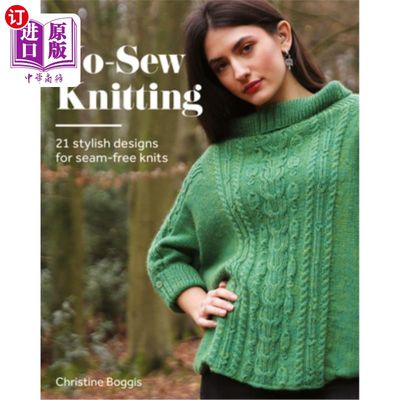 海外直订No-Sew Knitting: 20 Stylish Designs for Seam-Free Knits 无缝针织:20时尚设计无缝针织