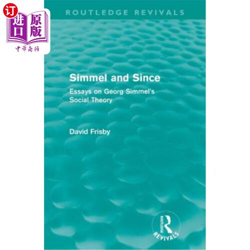 海外直订Simmel and Since (Routledge Revivals): Essays on Georg Simmel's Social Theory 席梦尔与自（劳特利奇复兴）：