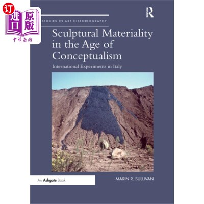 海外直订Sculptural Materiality in the Age of Conceptuali... 概念主义时代的雕塑物质性
