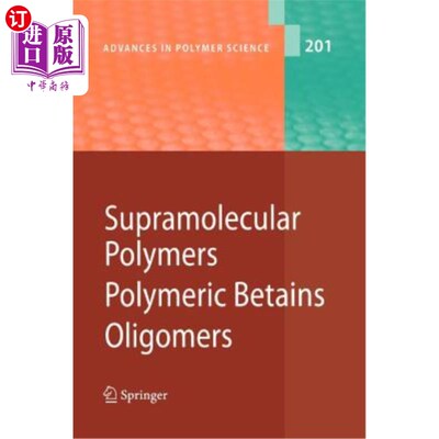 海外直订Supramolecular Polymers/Polymeric Betains/Oligomers 超分子聚合物/聚合物Betains/低聚物