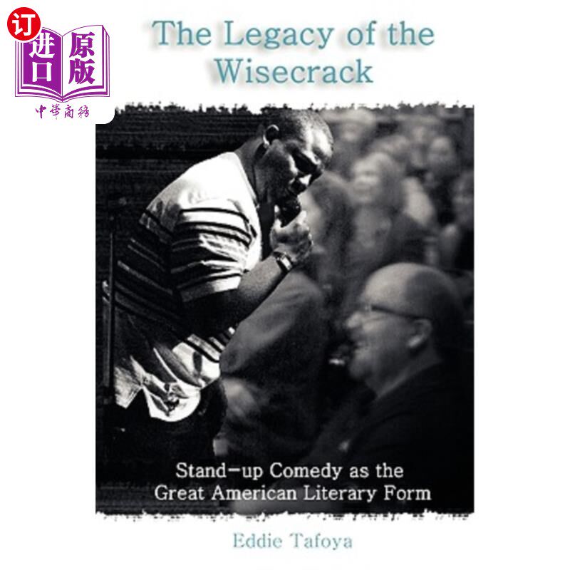 海外直订The Legacy of the Wisecrack: Stand-up Comedy as the Great American Literary Form 智囊团的遗产:作为伟大的美