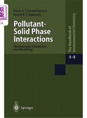 海外直订Pollutant-Solid Phase Interactions Mechanisms, Chemistry and Modeling 污染物固相相互作用机理、化学和建模