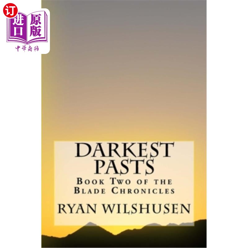 海外直订Darkest Pasts: Book Two of the Blade Chronicles 最黑暗的过去:刀片编年史之二
