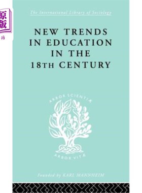 海外直订New Trends in Education in the Eighteenth Century; International Library of Soci 18世纪教育新趋势国际社会学