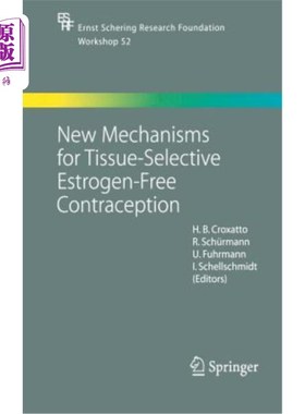 海外直订医药图书New Mechanisms for Tissue-Selective Estrogen-Free Contraception 组织选择性无雌激素避孕的新机制