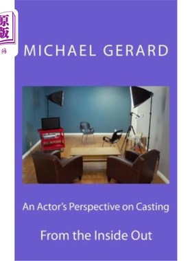 海外直订An Actor's Perspective on Casting: From the Inside Out 一个演员对选角的看法:由内而外