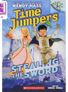 Time Jumpers 1 Stealing The Sword 学乐大树系列Branches 时空旅行1 英文原版 儿童小初文学 桥梁章节书【中商原版】