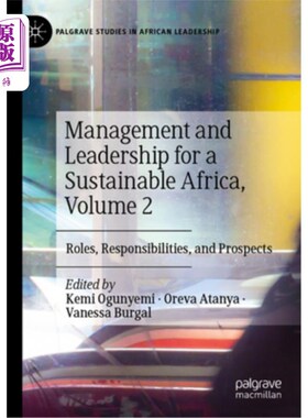 海外直订Management and Leadership for a Sustainable Africa, Volume 2: Roles, Responsibil 可持续非洲的管理和领导，第