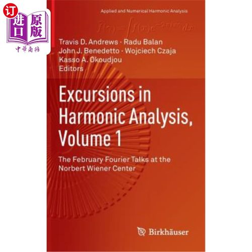 海外直订Excursions in Harmonic Analysis, Volume 1: The February Fourier Talks at the Nor 谐波分析中的偏移，第1卷：2