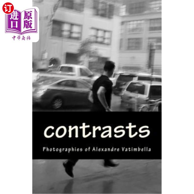 海外直订contrasts: photos by Alexandre Vatimbella 对比：Alexandre Vatimbella的照片