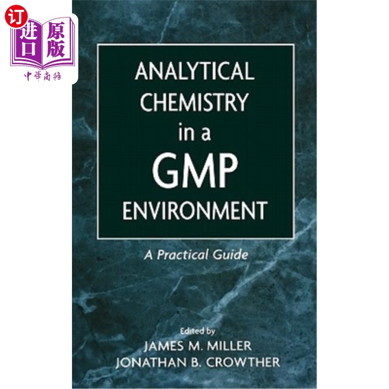 海外直订医药图书Analytical Chemistry in a GMP Environment: A Practical Guide GMP环境下的分析化学:实践指南