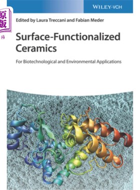 海外直订Surface-Functionalized Ceramics: For Biotechnological and Environmental Applicat 表面功能化陶瓷:用于生物技