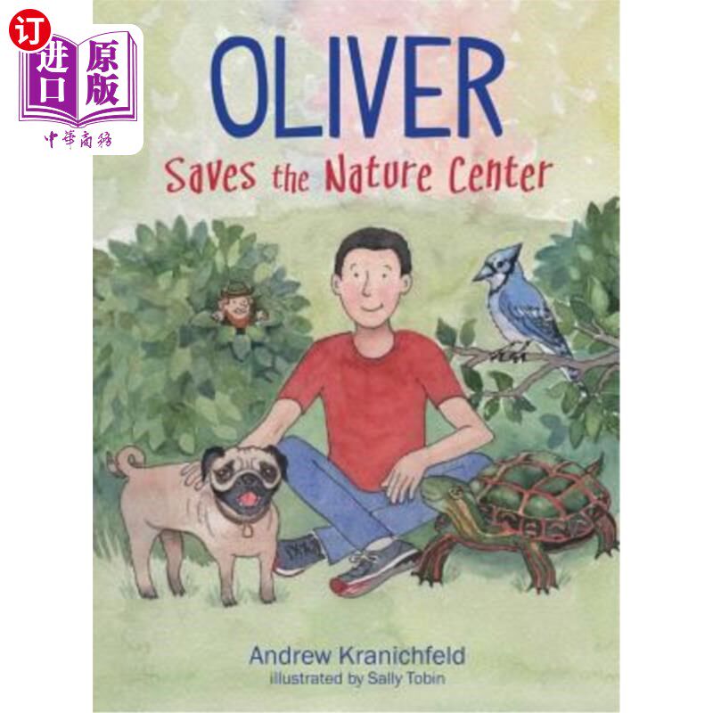 海外直订Oliver Saves The Nature Center: An engaging introduction to ecology and environm 奥利弗拯救自然中心:一本引