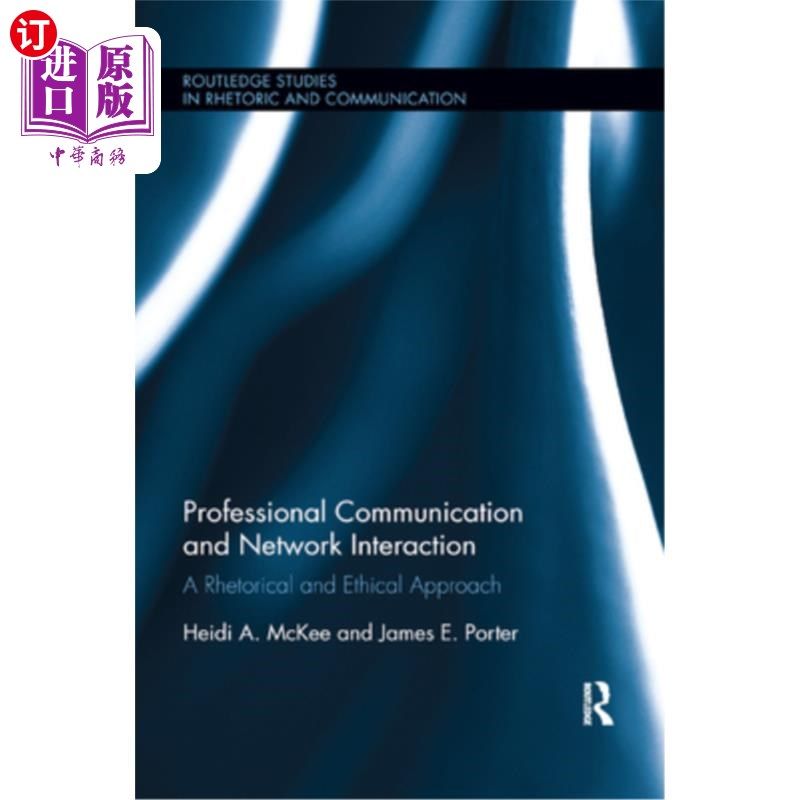 海外直订Professional Communication and Network Interaction: A Rhetorical and Ethical App 专业沟通与互动:修辞与