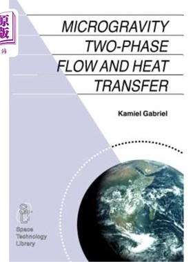 海外直订Microgravity Two-Phase Flow and Heat Transfer 微重力两相流与传热
