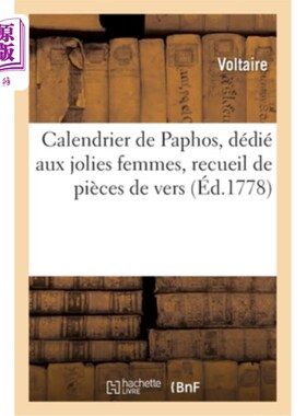 海外直订法语 Calendrier de Paphos, Dédié Aux Jolies Femmes, Recueil Des Pièces de Vers Les Pl 帕福斯日历，献给美丽