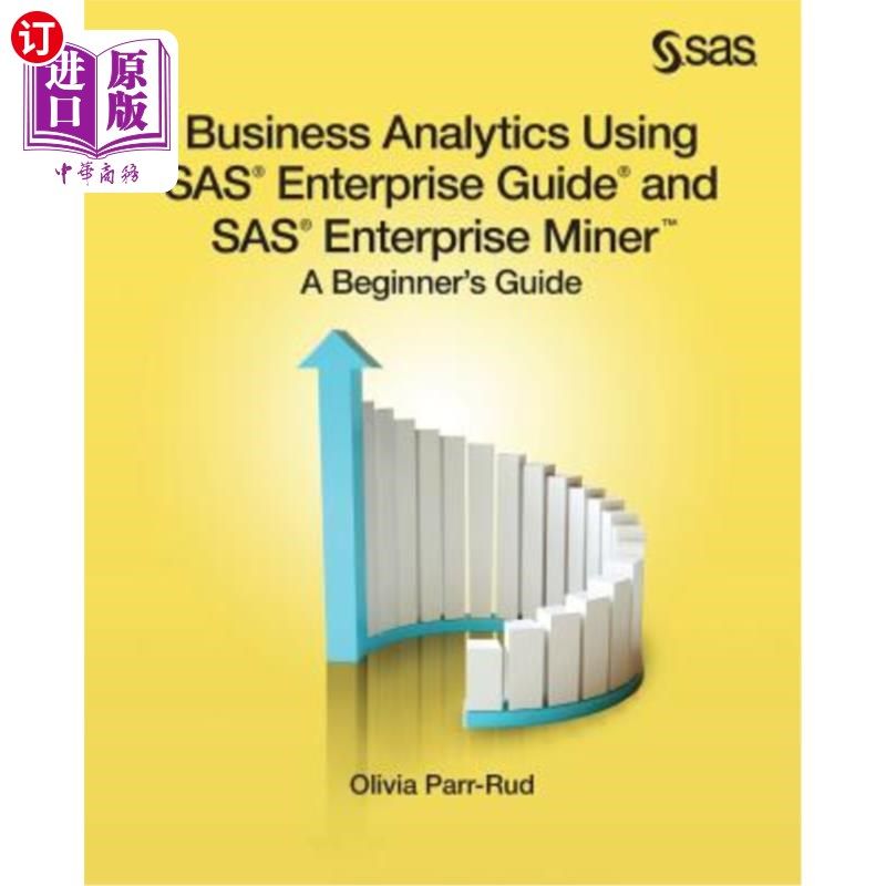 海外直订Business Analytics Using SAS Enterprise Guide and SAS Enterprise Miner: A Beginn 使用SAS Ente