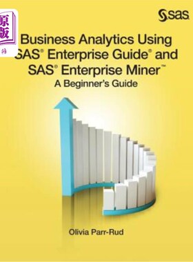 海外直订Business Analytics Using SAS Enterprise Guide and SAS Enterprise Miner: A Beginn 使用SAS Ente
