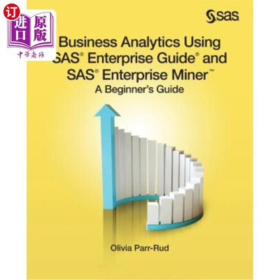 海外直订Business Analytics Using SAS Enterprise Guide and SAS Enterprise Miner: A Beginn 使用SAS Ente
