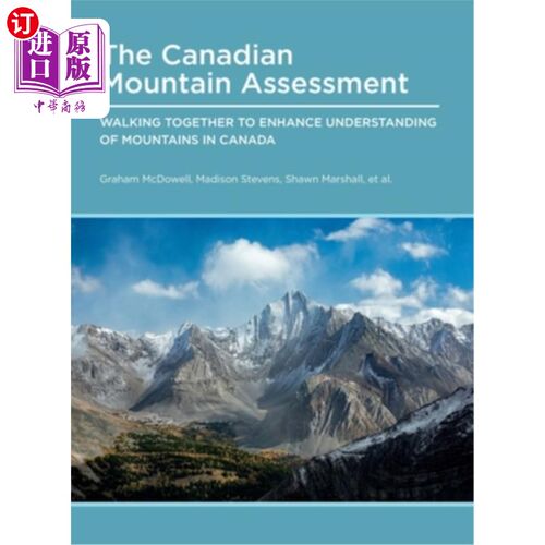 海外直订Canadian Mountain Assessment: Walking Together to Enhance Understanding of Mount 加拿大山地评估：携手增进对