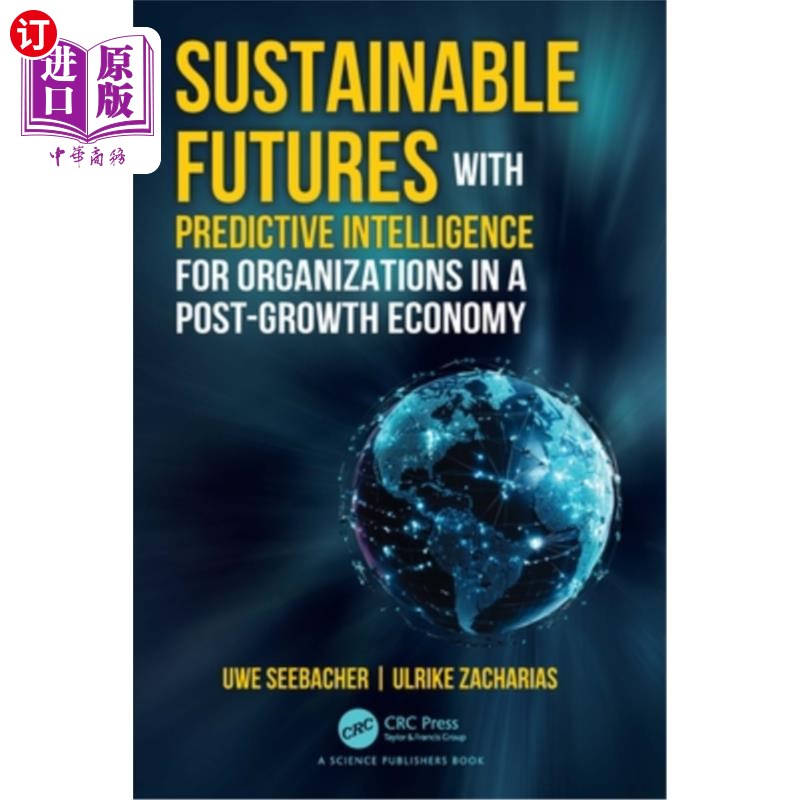 海外直订Sustainable Futures with Predictive Intelligence for Organizations in a Post-Gro 后增长经济中组织的可持续未
