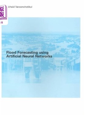 海外直订Flood Forecasting Using Artificial Neural Networ... 利用人工神经进行洪水预报