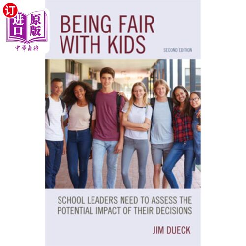 海外直订Being Fair with Kids: School Leaders Need to Assess the Potential Impact of Thei 公平对待孩子:学校领导需要评估