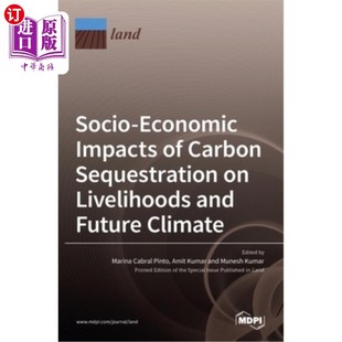 Livelihoods Economic Sequestration 海外直订Socio and 碳封存对生计和未来气候 Climate Impacts 社 Carbon Future
