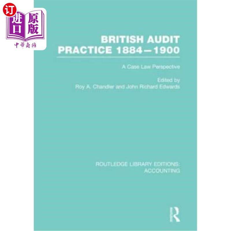 海外直订British Audit Practice 1884-1900 (Rle Accounting): A Case Law Perspective 英国审计实践1884-1900年(