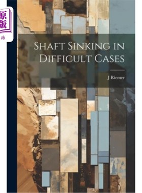 海外直订Shaft Sinking in Difficult Cases 困难情况下的竖井下沉