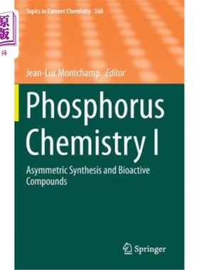海外直订Phosphorus Chemistry I: Asymmetric Synthesis and Bioactive Compounds 磷化学I：不对称合成与生物活性化合物