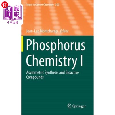 海外直订Phosphorus Chemistry I: Asymmetric Synthesis and Bioactive Compounds 磷化学I：不对称合成与生物活性化合物