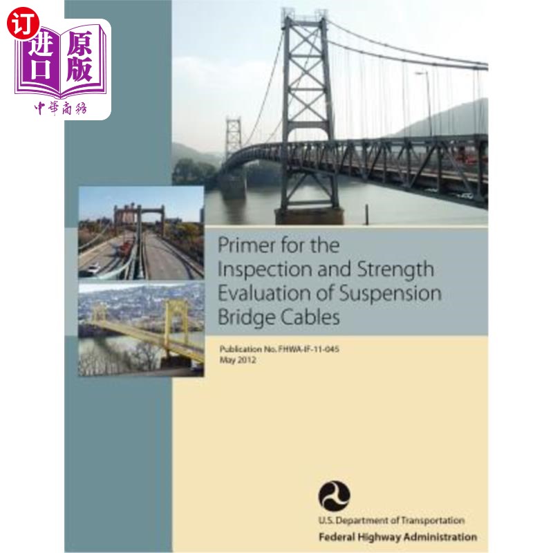 海外直订Primer for the Inspection and Strength Evaluation of Suspension Bridge Cables (P 悬索桥缆索的检验和强度评定