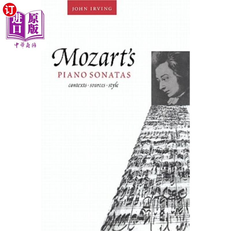 海外直订Mozart's Piano Sonatas: Contexts, Sources, Style 莫扎特钢琴奏鸣曲：背景、来源、风格
