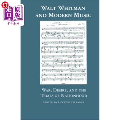 海外直订Walt Whitman and Modern Music: War, Desire, and the Trials of Nationhood 《沃尔特·惠特曼与现代音乐:战争、欲