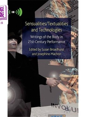 海外直订Sensualities/Textualities and Technologies: Writings of the Body in 21st Century 感性/文本性与技术:21世纪表