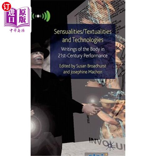 海外直订Sensualities/Textualities and Technologies: Writings of the Body in 21st Century 感性/文本性与技术:21世纪表
