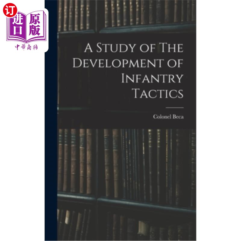 海外直订A Study of The Development of Infantry Tactics 步兵战术发展研究