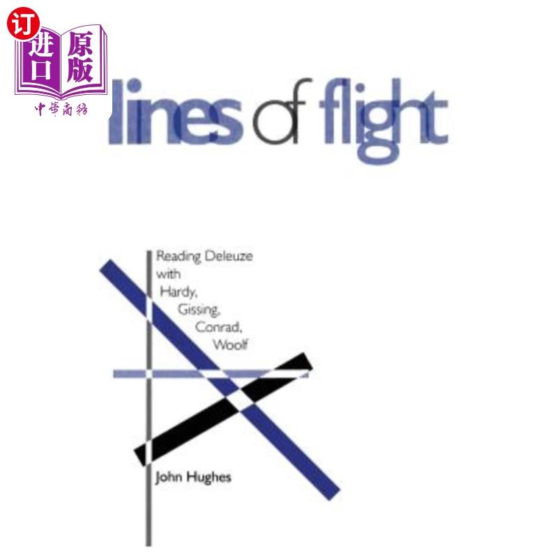 海外直订Lines of Flight: Reading Deleuze with Hardy, Gissing, Conrad, Woolf 飞行路线：阅读德勒兹与哈迪，吉辛，康拉