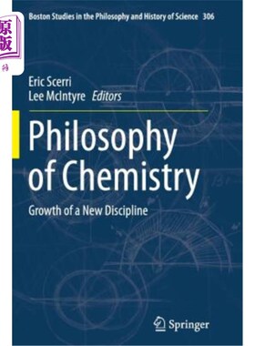 海外直订Philosophy of Chemistry: Growth of a New Discipline 化学哲学:一门新学科的成长