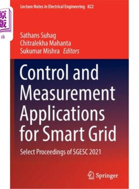 海外直订Control and Measurement Applications for Smart Grid: Select Proceedings of Sgesc 智能电网的控制与测量应用:S